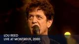 1 - Lou Reed - Live at Montreux, 2000