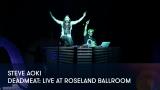 1 - Steve Aoki - Deadmeat: Live at Roseland Ballroom