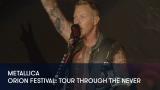 1 - Metallica - Orion Festival: Tour Through the Never