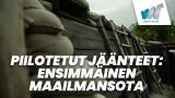 Piilotetut jäänteet: Ensimmäinen maailmansota (1914-1918)