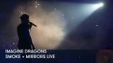 1 - Imagine Dragons - Smoke + Mirrors Live
