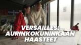 Versailles: Aurinkokuninkaan haasteet