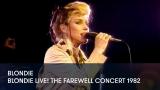 1 - Blondie - Blondie Live! The Farewell Concert 1982