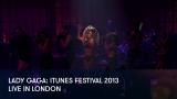 1 - Lady Gaga: iTunes Festival 2013 - Live in London