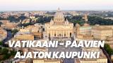 Vatikaani - paavien ajaton kaupunki