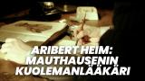 Aribert Heim: Mauthausenin kuolemanlääkäri