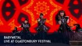 1 - BABYMETAL - Live at Glastonbury Festival?