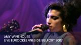 1 - Amy Winehouse - Live Eurockéennes De Belfort 2007