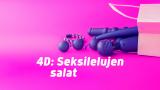 4D: Seksilelujen salat