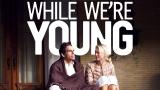 While We're Young (12)