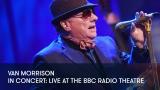 1 - Van Morrison - In Concert: Live at the BBC Radio Theatre