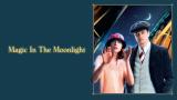 Magic in the Moonlight (Paramount+)