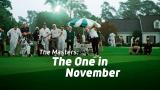 The Masters: The One in November