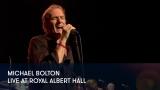 1 - Michael Bolton - Live at Royal Albert Hall