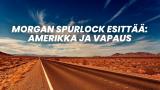 Morgan Spurlock esittää: Amerikka ja vapaus