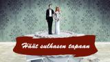 Häät sulhasen tapaan