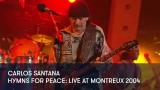 1 - Carlos Santana - Hymns For Peace: Live at Montreux 2004