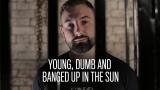 Young, Dumb & Banged Up In The Sun (Paramount+)