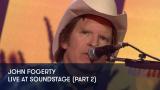 1 - John Fogerty - Live at Soundstage (Part 2)