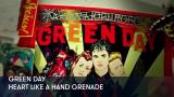 1 - Green Day - Heart Like a Hand Grenade