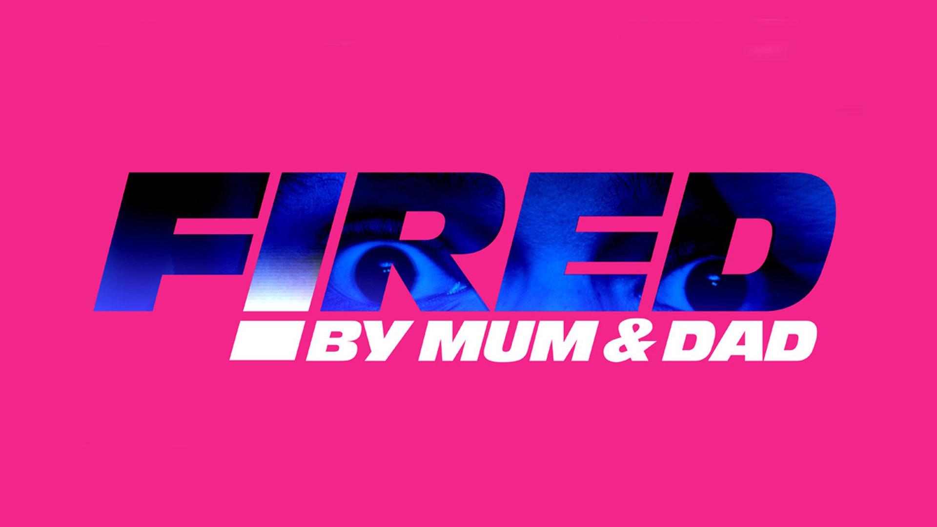 Fired By Mum And Dad  FN