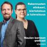 Rakennusten elinkaari, kiertotalous ja tulevaisuus (Vieraina Anna-Maria Nieminen ja Arto Toorikka)