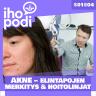 Ihopodi - S01E04 – AKNE – ELINTAPOJEN MERKITYS JA HOITOLINJAT