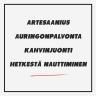 Artesaanius, auringonpalvonta, kahvinjuonti ja hetkestä nauttiminen